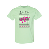 Better With Me T-shirt
