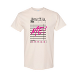 Better With Me T-shirt