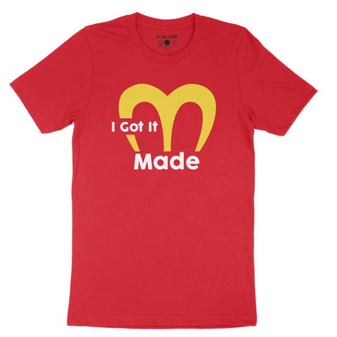 I Got Made McDowell's Unisex T-shirt