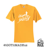 We Run The Yard T-shirt