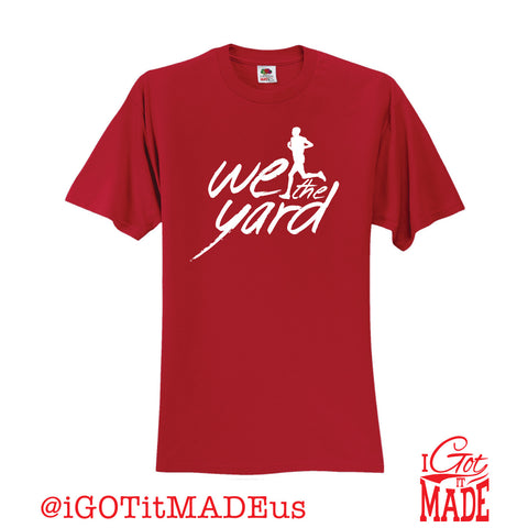 We Run The Yard T-shirt