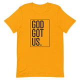 God Got Us Short-Sleeve Unisex T-Shirt